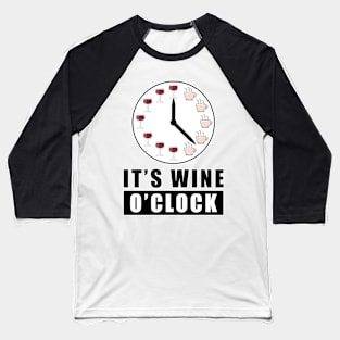 It's Wine O'Clock Baseball T-Shirt